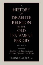 A History of Israelite Religion in the Old Testament Period Volume 1 from the Beginnings to the End of the Exile