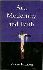 Art, Modernity and Faith: Restoring the Image