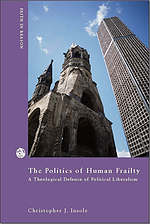 The Politics of Human Frailty: A Theological Defense of Political Liberalism