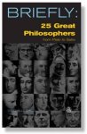 Briefly: 25 Great Philosophers from Plato to Satre