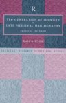 The Generation of Identity in Late Medieval Hagiography
