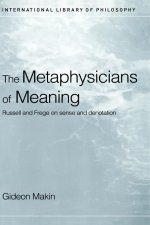 Metaphysicians of Meaning: Frege and Russell on Sense and Denotation