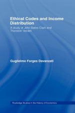 Ethical Codes and Income Distribution: A Study of John Bates Clark and Thorstein Veblen