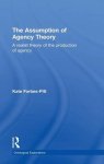The Assumption of Agency Theory