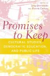 Promises to Keep: Cultural Studies, Democratic Education, and Public Life