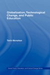 Globalization, Technological Change, and Public Education