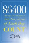 86400: Manage Your Purpose to Make Every Second of Each Day