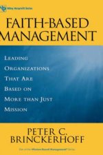 Faith-based Management:  Leading Organizations Tha That Are Based On More Then Just Mission