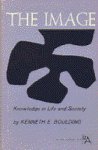 The Image: Knowledge in Life and Society