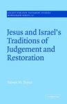 Jesus And Israel\'s Traditions Of Judgement And Restoration
