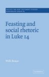 Feasting And Social Rhetoric In Luke 14