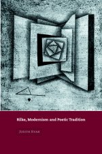 Rilke, Modernism and Poetic Tradition