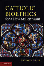 Catholic Bioethics for a New Millennium