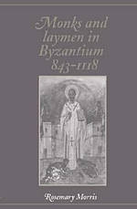 Monks and Laymen in Byzantium, 843-1118