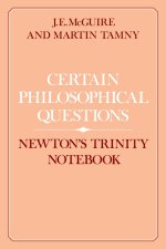 Certain Philosophical Questions: Newton's Trinity Notebook