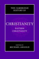 Cambridge History of Christianity: Volume 5, Eastern Christianity
