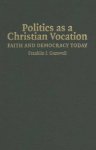 Politics as a Christian Vocation