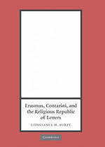 Erasmus, Contarini, And The Religious Republic Of Letters