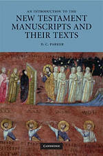 An Introduction to the New Testament Manuscripts and Their Texts