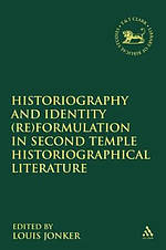 Historiography and Identity (Re)Formulation in Second Temple Historiographical Literature