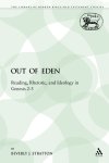 Out of Eden: Reading, Rhetoric, and Ideology in Genesis 2-3