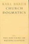Church Dogmatics: The Doctrine of Reconciliation Vol 4, Part 1