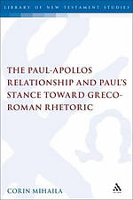 The Paul-Apollos Relationship and Paul's Stance Toward Greco-Roman Rhetoric