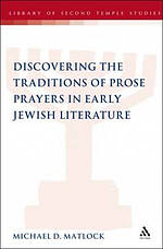 Discovering the Traditions of Prose Prayers in Early Jewish Literature