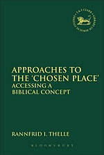Approaches to the 'Chosen Place'