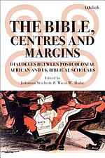 The Bible, Centres and Margins: Dialogues Between Postcolonial African and British Biblical Scholars