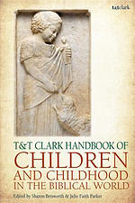 T&t Clark Handbook of Children and Childhood in the Biblical World