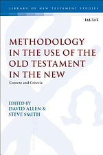 Methodology in the Use of the Old Testament in the New: Context and Criteria