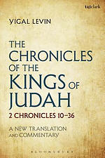 The Chronicles of the Kings of Judah: 2 Chronicles 10 - 36: A New Translation and Commentary