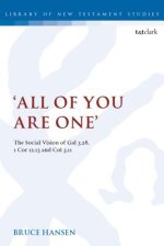 'all of You Are One': The Social Vision of Gal 3.28, 1 Cor 12.13 and Col 3.11