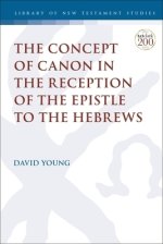 Concept Of Canon In The Reception Of The Epistle To The Hebrews