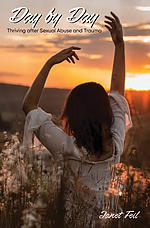Day by Day: Thriving After Sexual Abuse and Trauma