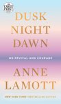 Dusk, Night, Dawn: On Revival and Courage
