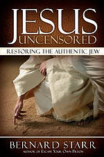Jesus Uncensored: Restoring the Authentic Jew (Grayscale Edition)
