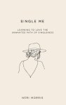 Single Me: Learning to Love the Unwanted Path of Singleness