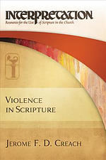 Violence in Scripture: Interpretation: Resources for the Use of Scripture in the Church