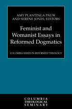 Feminist and Womanist Essays in Reformed Dogmatics