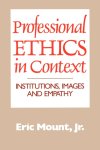 Professional Ethics in Context, Institutions, Images and Empathy