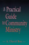 Practical Guide To Community Ministry