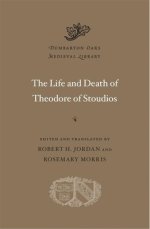 The Life and Death of Theodore of Stoudios