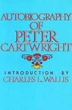Autobiography of Peter Cartwright (Reprint)