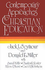 CONTEMPORARY APPROACHES TO CHRISTIAN EDUCATION