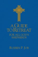 A Guide to Retreat for All God's Shepherds