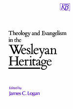 Theology and Evangelism in the Wesleyan Heritage