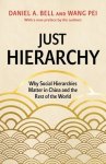 Just Hierarchy – Why Social Hierarchies Matter in China and the Rest of the World