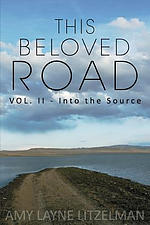 This Beloved Road Vol. II: Into the Source